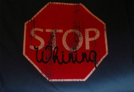 Stop whining